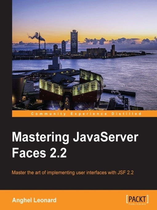 Title details for Mastering JavaServer Faces 2.2 by Anghel Leonard - Available